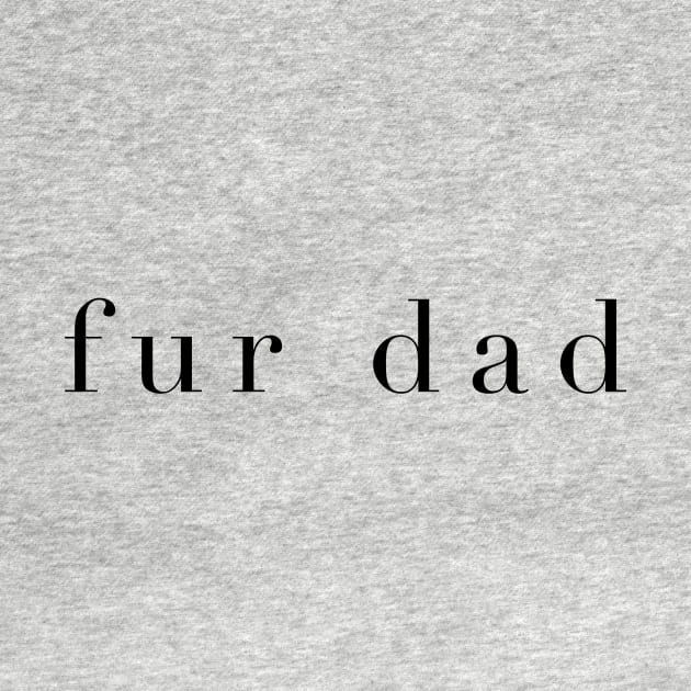 Fur Dad by The Dirty Palette